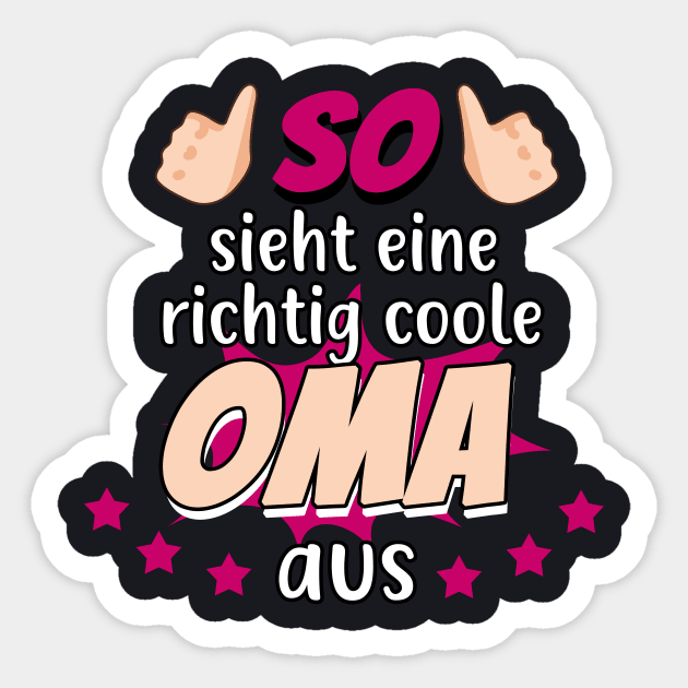 So sieht eine richtig coole Oma aus Sticker by Foxxy Merch